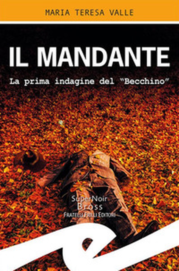 Il mandante. La prima indagine del "Becchino" - Librerie.coop Il mandante. La prima indagine del "Becchino" - Librerie.coop