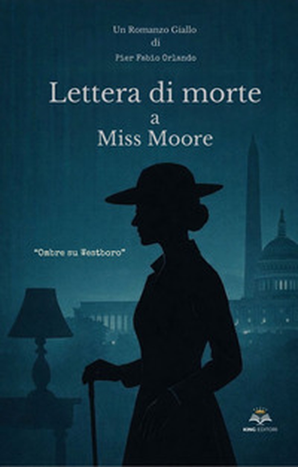 Lettera di morte a Miss Moore. Ombre su Westboro - Librerie.coop