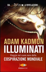 Illuminati. Viaggio nel cuore nero della cospirazione mondiale - Librerie.coop Illuminati. Viaggio nel cuore nero della cospirazione mondiale - Librerie.coop