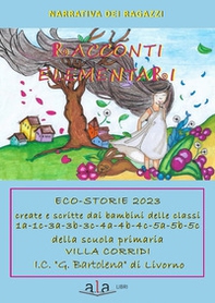Racconti elementari. Eco-storie 2023 - Librerie.coop