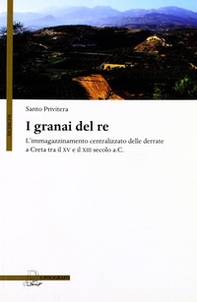 I granai del re. L'immagazzinamento centralizzato delle derrate a Creta tra il XV e il XIII secolo a.C. - Librerie.coop I granai del re. L'immagazzinamento centralizzato delle derrate a Creta tra il XV e il XIII secolo a.C. - Librerie.coop