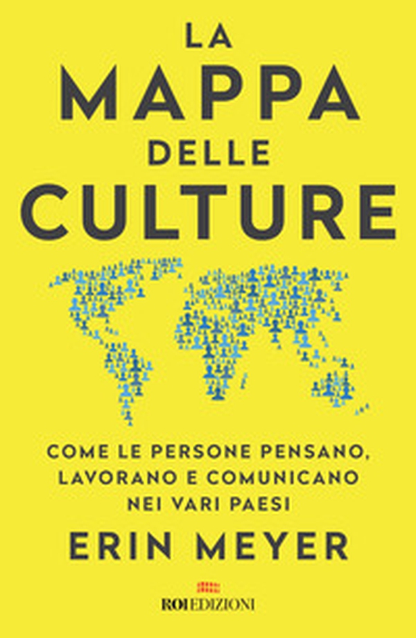 La mappa delle culture. Come le persone pensano, lavorano e comunicano nei vari paesi - Librerie.coop La mappa delle culture. Come le persone pensano, lavorano e comunicano nei vari paesi - Librerie.coop