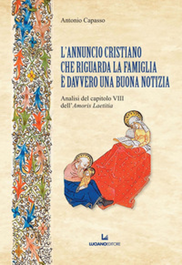 L'annuncio cristiano che riguarda la famiglia è davvero una buona notizia. Analisi del capitolo VIII dell'«Amoris Laetitia» - Librerie.coop
