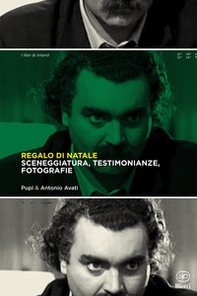 Regalo di Natale. Sceneggiatura, testimonianze, fotografie - Librerie.coop