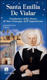 Santa Emilia De Vialar. Fondatrice delle Suore di San Giuseppe dell'Apparizione - Librerie.coop