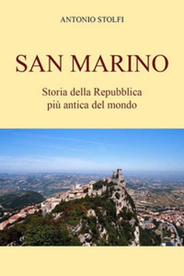 San Marino. Storia della Repubblica più antica del mondo - Librerie.coop San Marino. Storia della Repubblica più antica del mondo - Librerie.coop