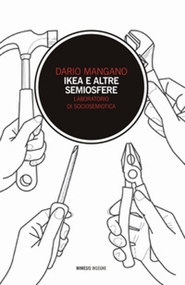 Ikea e altre semiosfere. Laboratorio di sociosemiotica - Librerie.coop Ikea e altre semiosfere. Laboratorio di sociosemiotica - Librerie.coop