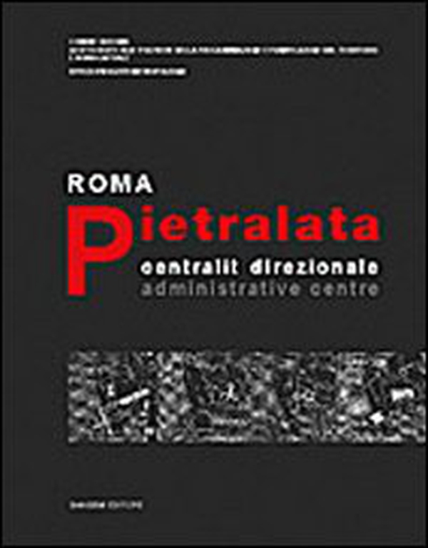 Roma Pietralata. Centralità direzionale-Administrative centre - Librerie.coop Roma Pietralata. Centralità direzionale-Administrative centre - Librerie.coop