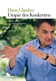 Hans Glauber. Utopie des Konkreten - Librerie.coop