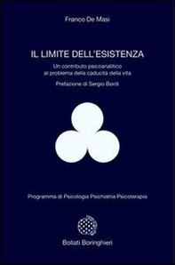 Il limite dell'esistenza. Un contributo psicoanalitico al problema della caducità della vita - Librerie.coop Il limite dell'esistenza. Un contributo psicoanalitico al problema della caducità della vita - Librerie.coop