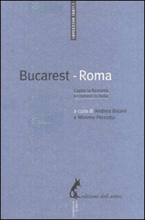 Bucarest-Roma. Capire la Romania e i rumeni in Italia - Librerie.coop Bucarest-Roma. Capire la Romania e i rumeni in Italia - Librerie.coop