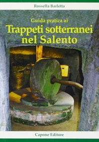 Guida pratica ai trappeti sotterranei nel Salento - Librerie.coop