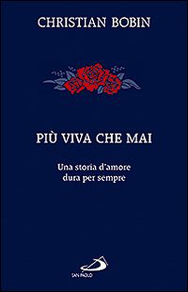 Più viva che mai. Una storia d'amore dura per sempre - Librerie.coop Più viva che mai. Una storia d'amore dura per sempre - Librerie.coop
