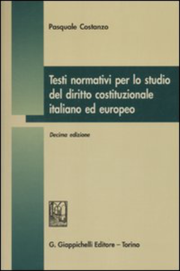 Testi normativi per lo studio del diritto costituzionale italiano ed europeo - Librerie.coop Testi normativi per lo studio del diritto costituzionale italiano ed europeo - Librerie.coop