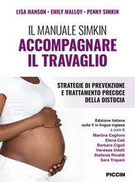 Il manuale simkin. Accompagnare il travaglio. Strategie di prevenzione e trattamento precoce della distocia - Librerie.coop