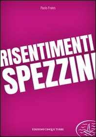 Risentimenti spezzini - Librerie.coop