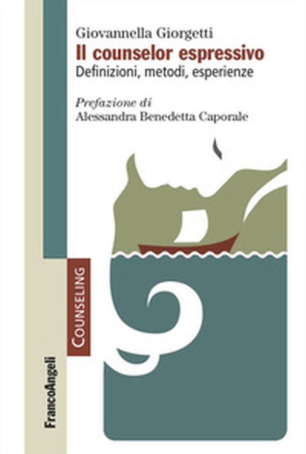 Il counselor espressivo. Definizioni, metodi, esperienze - Librerie.coop Il counselor espressivo. Definizioni, metodi, esperienze - Librerie.coop