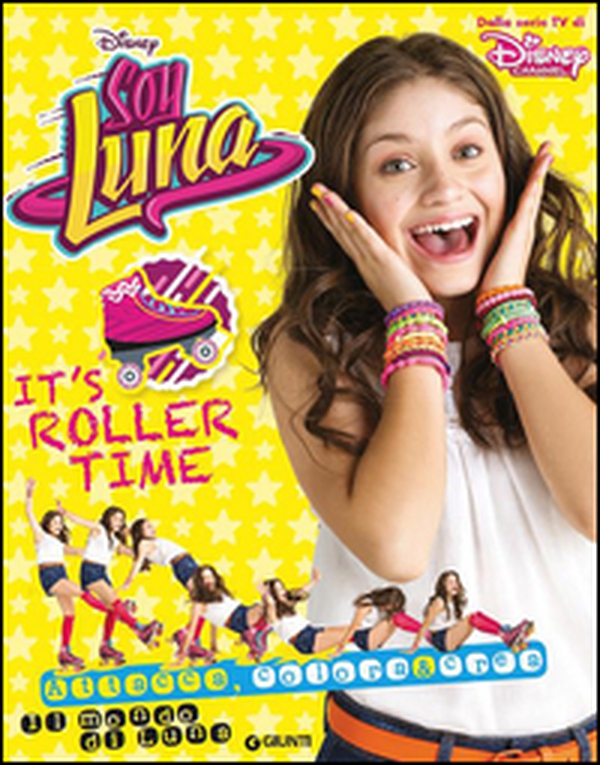 It's roller time. Soy Luna. Il mondo di Luna. Con adesivi - Librerie.coop It's roller time. Soy Luna. Il mondo di Luna. Con adesivi - Librerie.coop