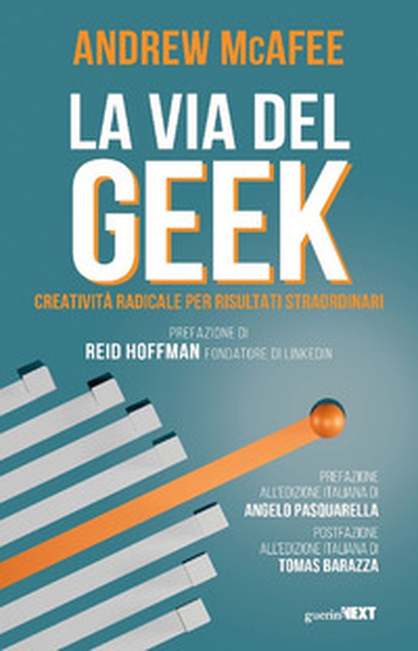 La via del geek. Creatività radicale per risultati straordinari - Librerie.coop La via del geek. Creatività radicale per risultati straordinari - Librerie.coop