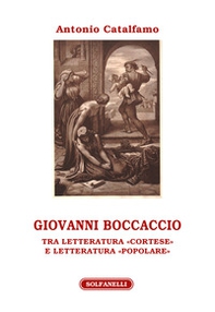Giovanni Boccaccio. Tra letteratura «cortese» e letteratura «popolare» - Librerie.coop