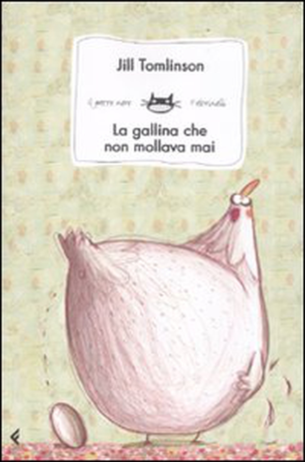 La gallina che non mollava mai - Librerie.coop La gallina che non mollava mai - Librerie.coop