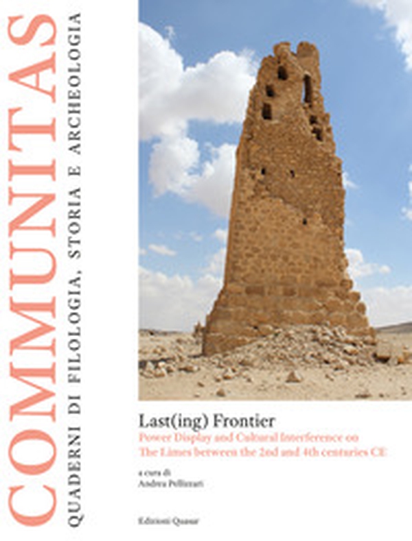 Last(ing) frontier. Power display and cultural interference on the limes between the 2nd and 4th centuries CE - Librerie.coop Last(ing) frontier. Power display and cultural interference on the limes between the 2nd and 4th centuries CE - Librerie.coop