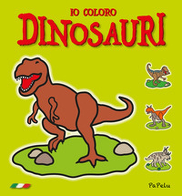 Io coloro dinosauri - Librerie.coop Io coloro dinosauri - Librerie.coop