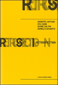 Retrospection. Giuseppe Capitano, Eva Cariddi, Davide Coltro, Daniele D'Acquisto - Librerie.coop
