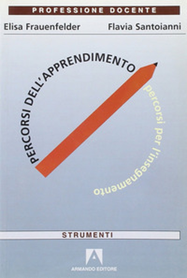 Percorsi dell'apprendimento, percorsi per l'insegnamento - Librerie.coop Percorsi dell'apprendimento, percorsi per l'insegnamento - Librerie.coop