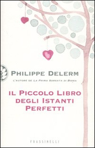 Il piccolo libro degli istanti perfetti - Librerie.coop