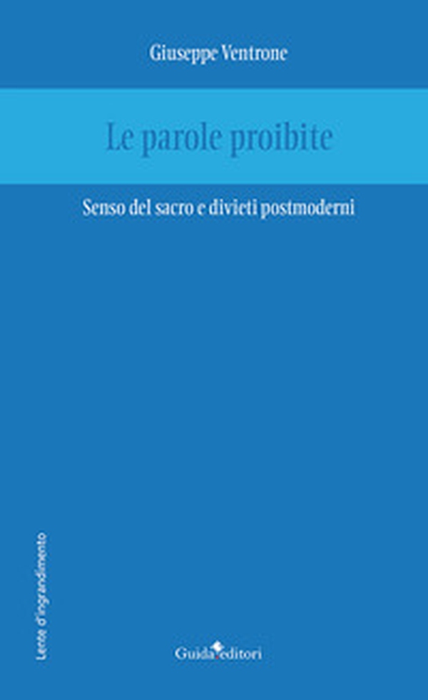 Le parole proibite. Senso del sacro e divieti postmoderni - Librerie.coop Le parole proibite. Senso del sacro e divieti postmoderni - Librerie.coop