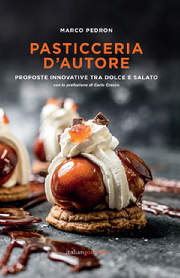 Pasticceria d'autore. Proposte innovative tra dolce e salato - Librerie.coop Pasticceria d'autore. Proposte innovative tra dolce e salato - Librerie.coop