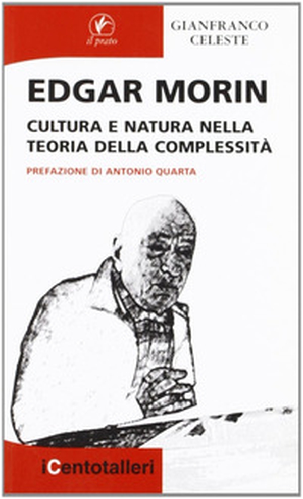 Edgar Morin. Cultura e natura nella teoria della complessità - Librerie.coop