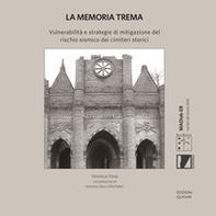 La memoria trema. Vulnerabilità e strategie di mitigazione del rischio sismico dei cimiteri storici - Librerie.coop