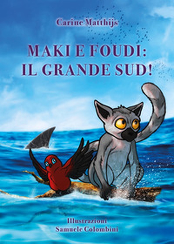 Maki e Foudi: il grande sud! - Librerie.coop Maki e Foudi: il grande sud! - Librerie.coop