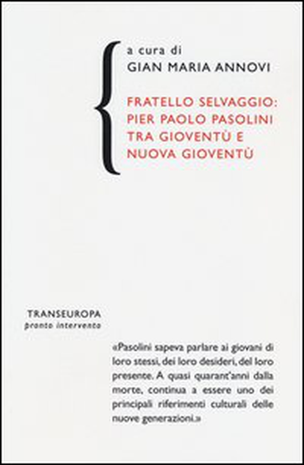 Fratello selvaggio: Pier Paolo Pasolini tra gioventù e nuova gioventù - Librerie.coop