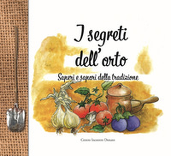 I segreti dell'orto - Librerie.coop I segreti dell'orto - Librerie.coop