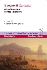 Il sogno di Garibaldi. Oltre Terracina, contro i Borboni - Librerie.coop