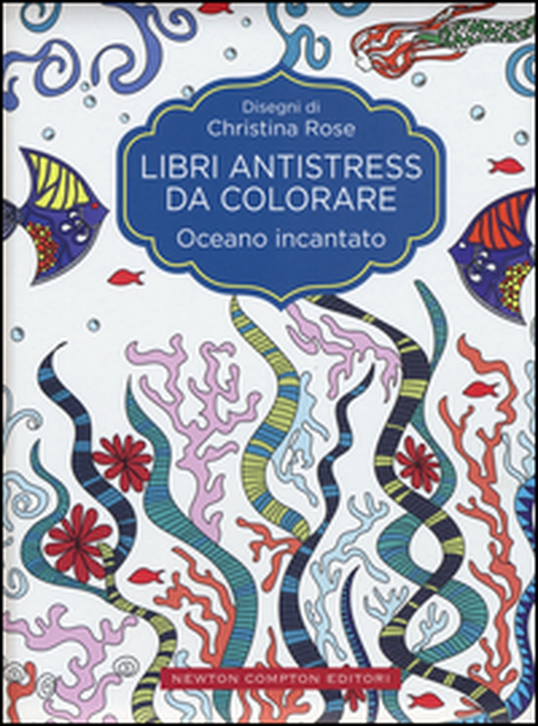 Oceano incantato. Libri antistress da colorare - Librerie.coop Oceano incantato. Libri antistress da colorare - Librerie.coop