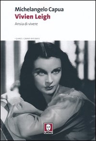 Vivien Leigh. Ansia di vivere - Librerie.coop