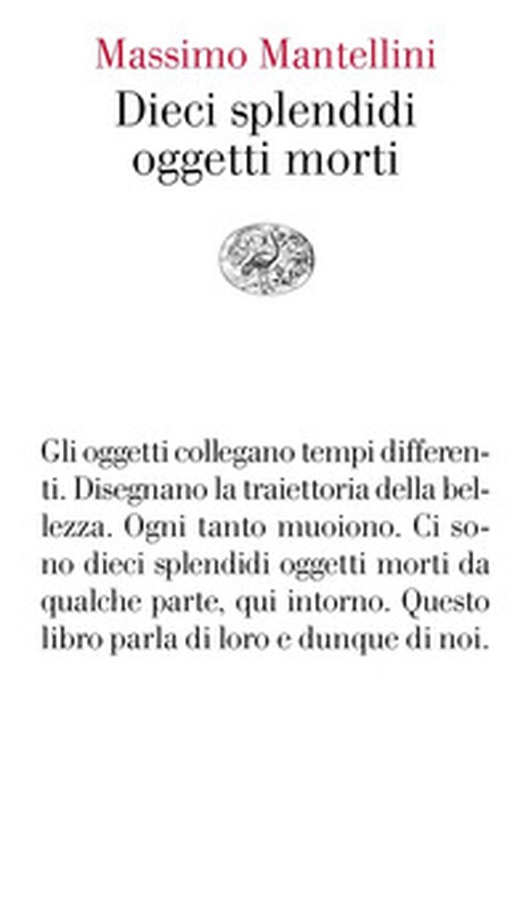 Dieci splendidi oggetti morti - Librerie.coop Dieci splendidi oggetti morti - Librerie.coop