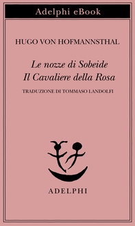 Le nozze di Sobeide - Il Cavaliere della Rosa - Librerie.coop