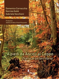 A piedi da Ascoli al Ceppo. Diario di un territorio - Librerie.coop