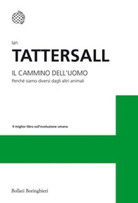 Il cammino dell'uomo. Perché siamo diversi dagli altri animali - Librerie.coop Il cammino dell'uomo. Perché siamo diversi dagli altri animali - Librerie.coop