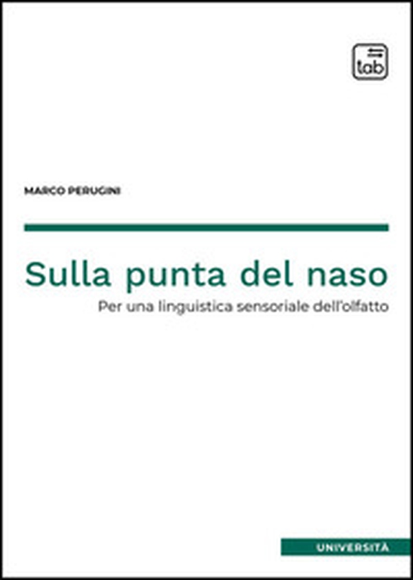 Sulla punta del naso. Per una linguistica sensoriale dell'olfatto - Librerie.coop