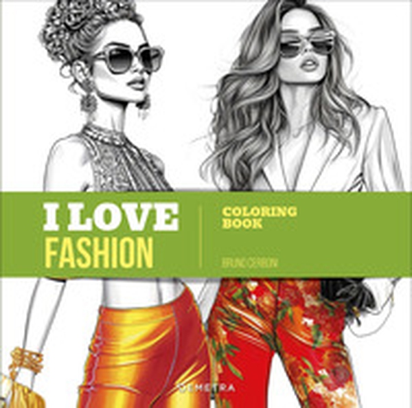 I love fashion. Coloring book - Librerie.coop I love fashion. Coloring book - Librerie.coop