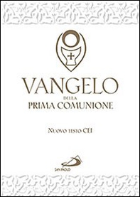 Vangelo della Prima comunione. Testo CEI - Librerie.coop