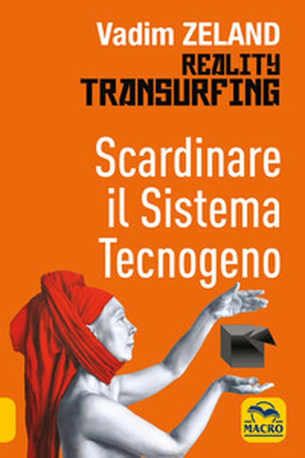 Scardinare il sistema tecnologico. Reality transurfing - Librerie.coop Scardinare il sistema tecnologico. Reality transurfing - Librerie.coop