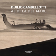 Duilio Cambellotti. Al di là del mare - Librerie.coop