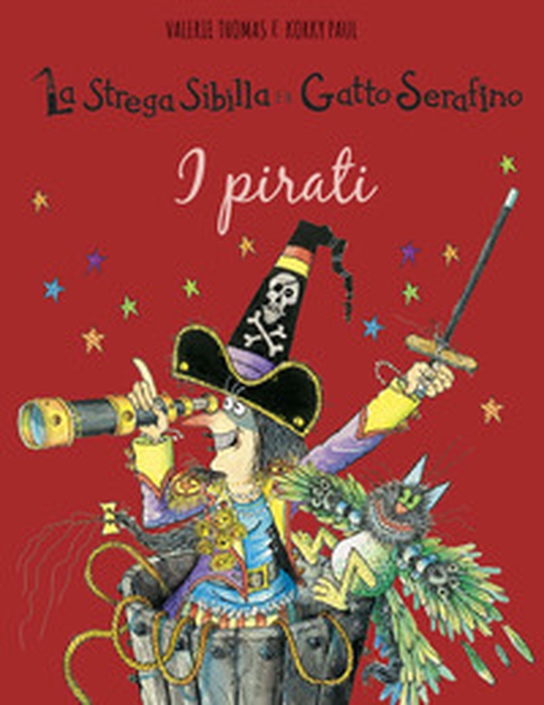 I pirati. La strega Sibilla e il gatto Serafino - Librerie.coop I pirati. La strega Sibilla e il gatto Serafino - Librerie.coop
